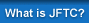 What is JFTC?