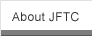 About JFTC